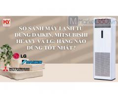 So sánh máy lạnh tủ đứng Daikin, Mitsubishi Heavy và LG: hãng nào dùng tốt nhất?