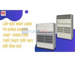 Lắp đặt máy lạnh tủ đứng Daikin 10HP cho nhà máy nên chọn loại thổi trực tiếp hay nối ống gió