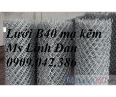 Lưới b40 mạ kẽm, lưới b40 bọc nhựa, lưới b30, 20, b10 mạ kẽm