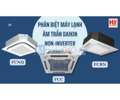 Phân biệt các loại máy lạnh âm trần Daikin dòng Non-Inverter: FCNQ, FCRN và FCC