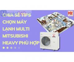 Chia sẻ tips chọn máy lạnh Multi Mitsubishi Heavy phù hợp với không gian