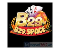 B29 - Cổng Game Đổi Thưởng Uy Tín Nhất Năm 2024