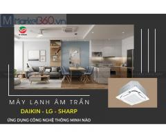 Máy lạnh âm trần DAIKIN – LG – SHARP ứng dụng công nghệ thông minh nào