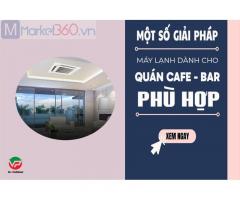 Một số giải pháp Máy lạnh phù hợp dành cho quán CAFE – BAR